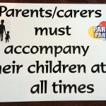 ‘Parents/Carers Accompany Children’ Signs